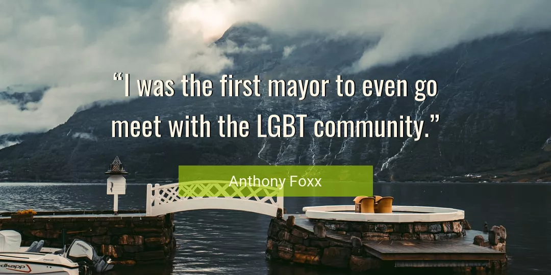 Quote About Community By Anthony Foxx