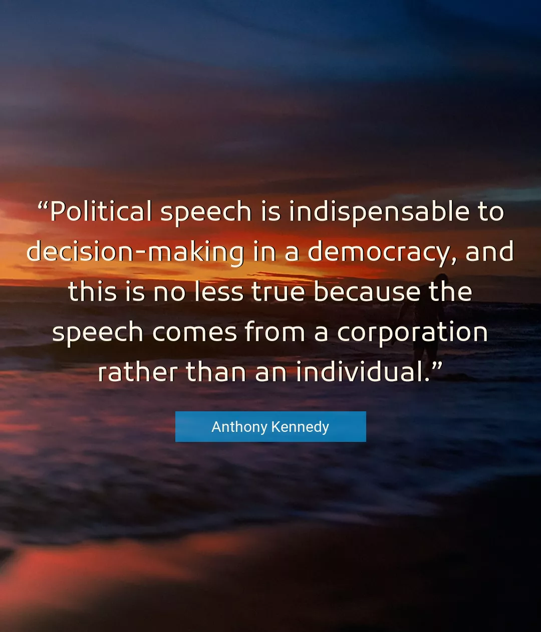Quote About Democracy By Anthony Kennedy