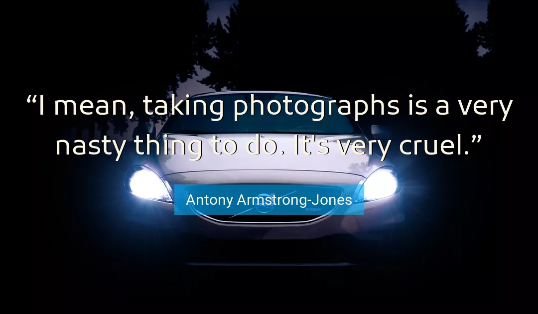 Quote About Nasty By Antony Armstrong-Jones