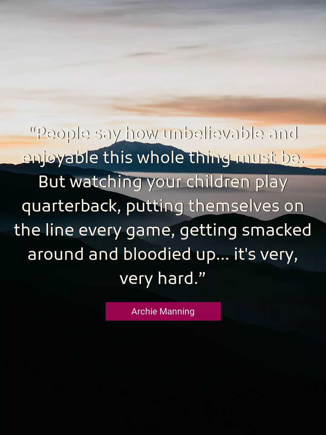 Quote About People By Archie Manning