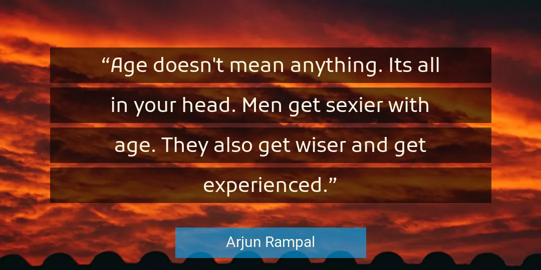 Quote About Age By Arjun Rampal