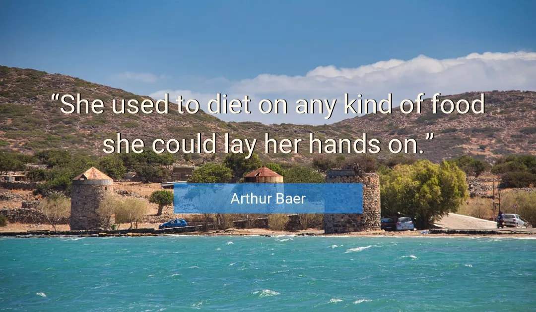 Quote About Food By Arthur Baer
