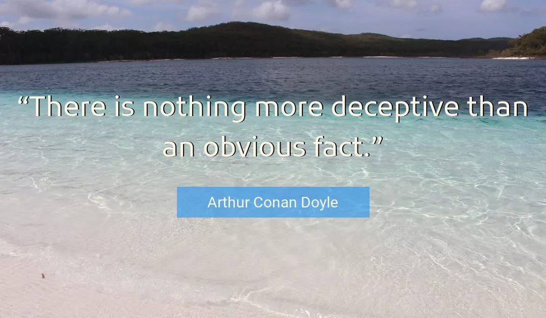 Quote About Truth By Arthur Conan Doyle