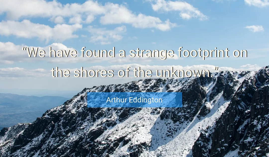 Quote About Strange By Arthur Eddington