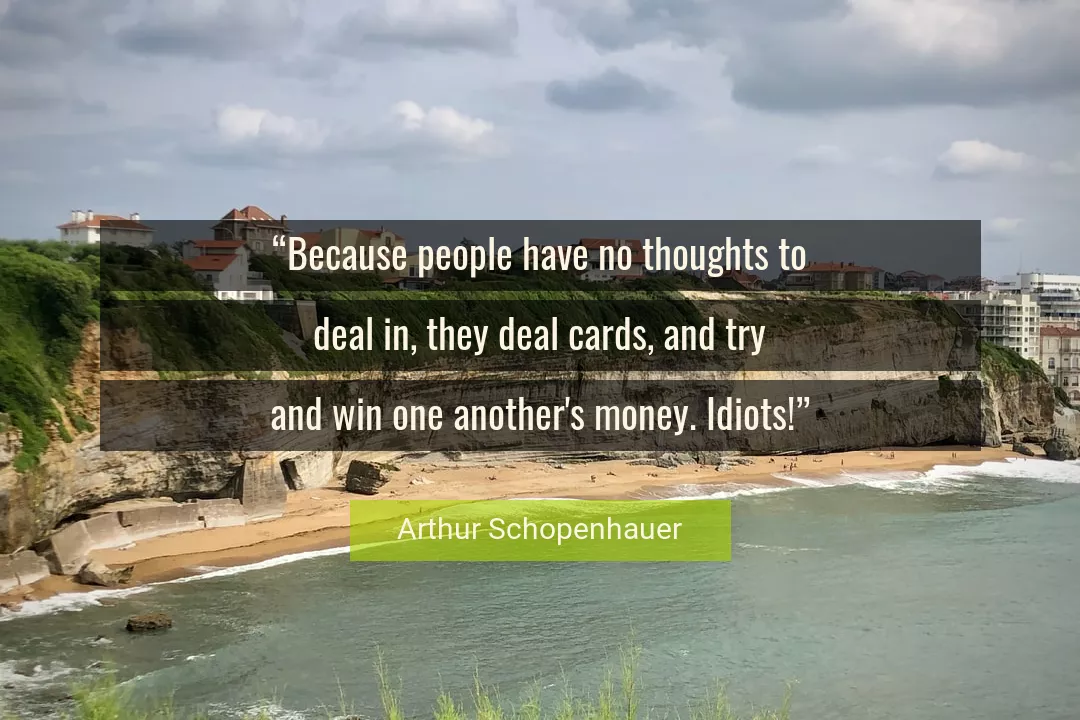 Quote About Thoughts By Arthur Schopenhauer