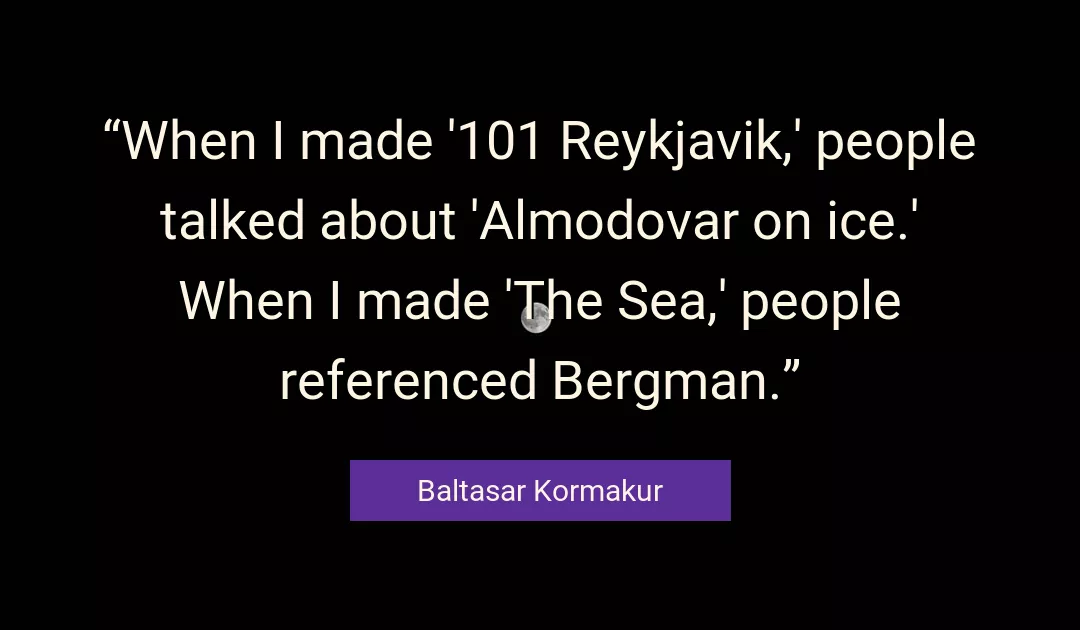 Quote About Sea By Baltasar Kormakur