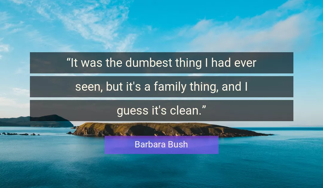 Quote About Family By Barbara Bush