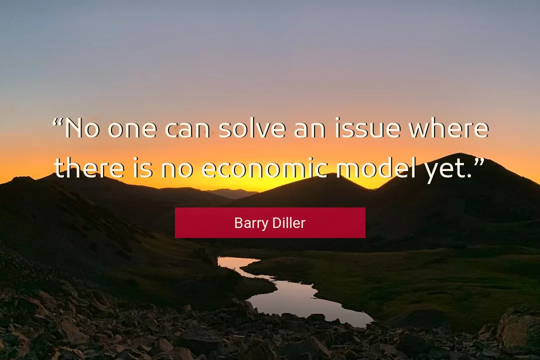 Quote About Economic By Barry Diller