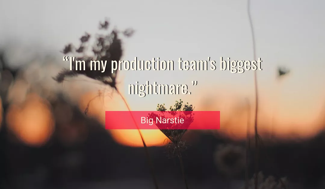 Quote About Team By Big Narstie