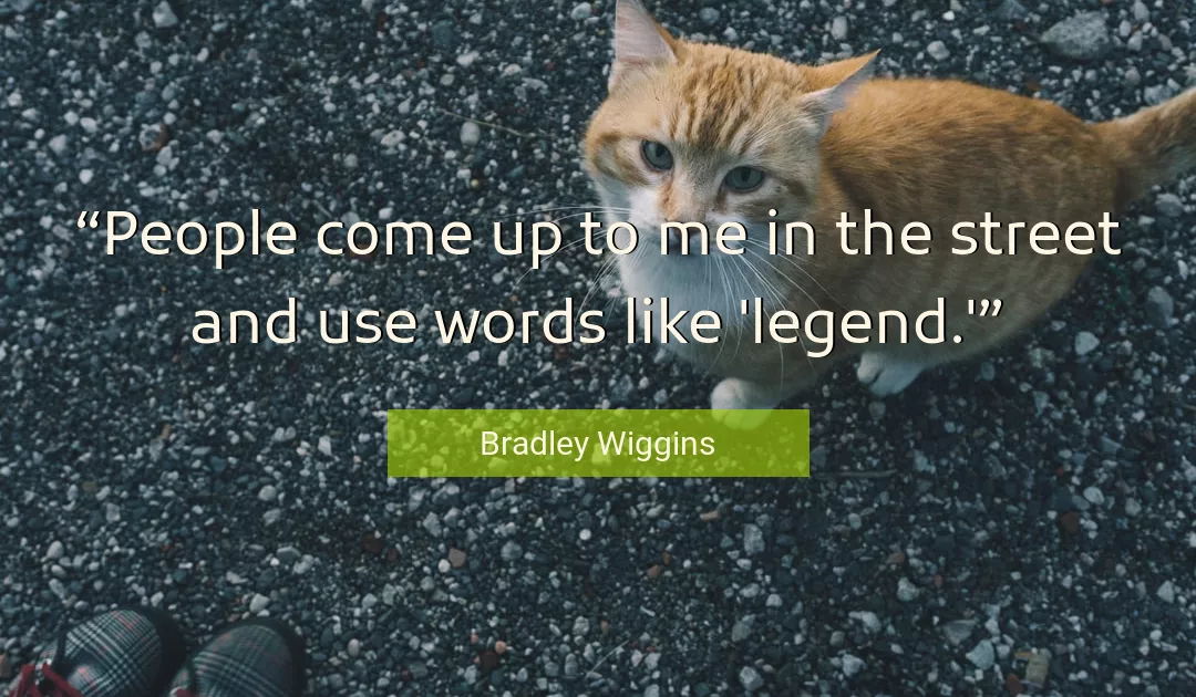 Quote About Me By Bradley Wiggins