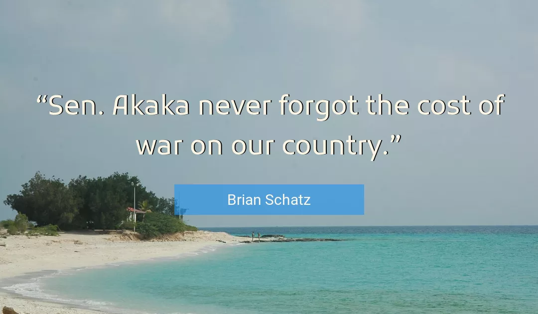 Quote About War By Brian Schatz