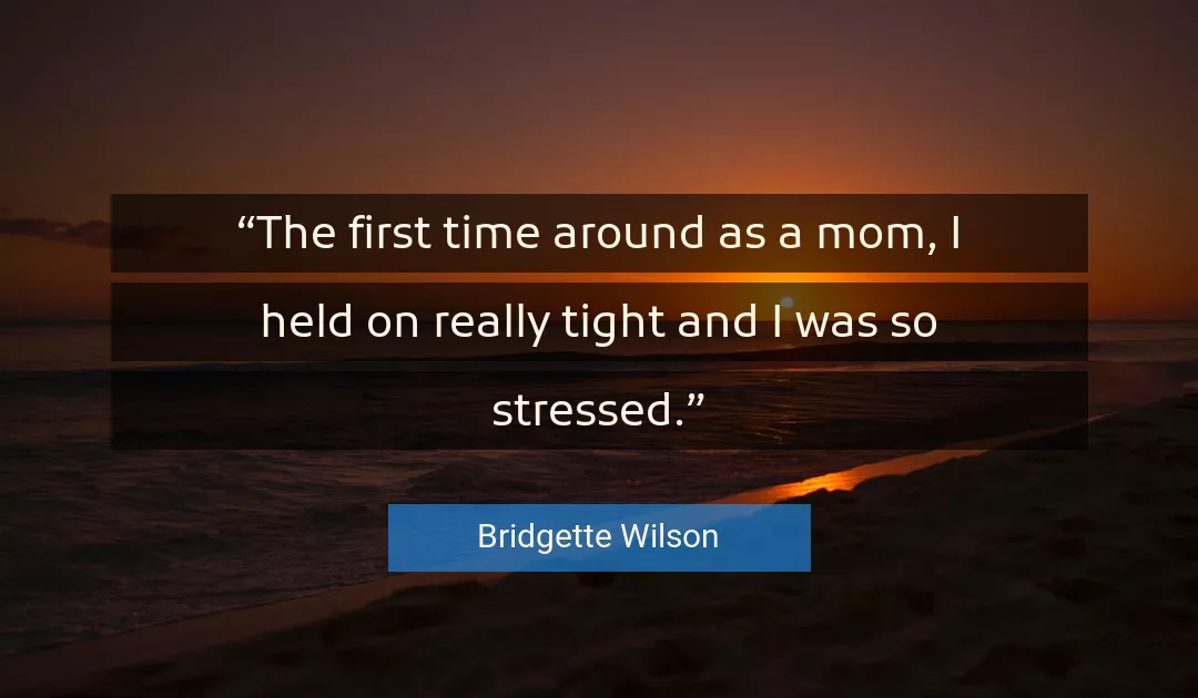 Quote About Time By Bridgette Wilson