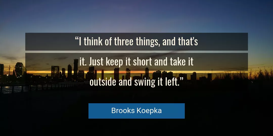 Quote About Think By Brooks Koepka