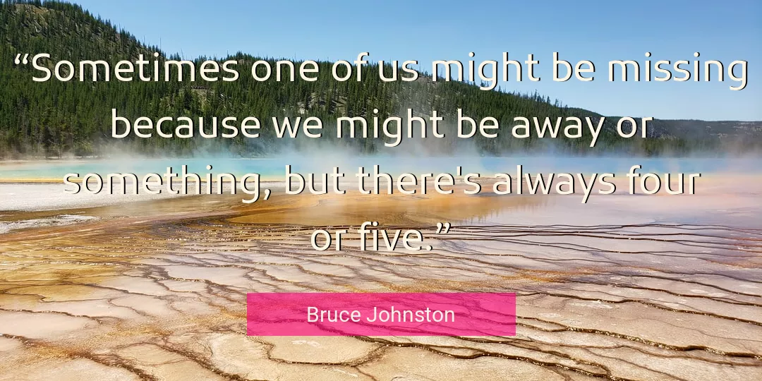 Quote About Always By Bruce Johnston