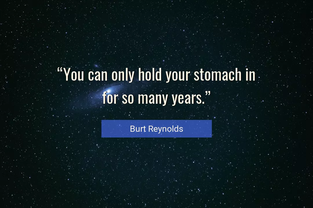 Quote About You By Burt Reynolds
