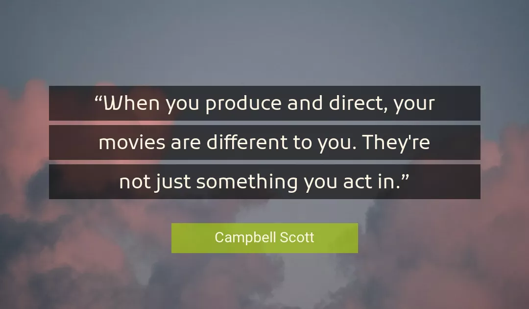 Quote About You By Campbell Scott
