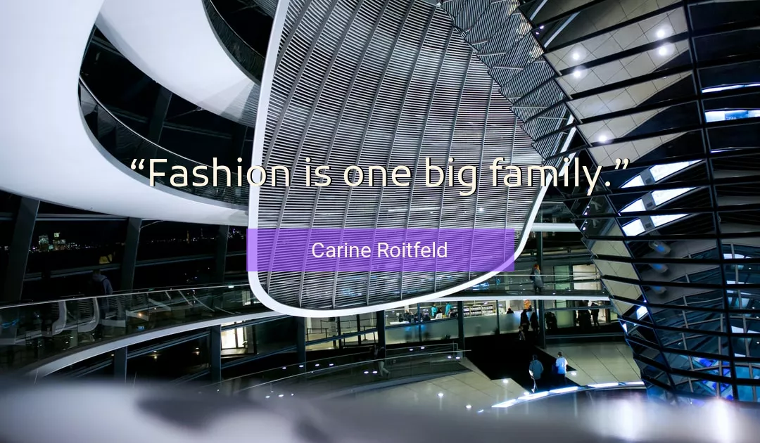 Quote About Family By Carine Roitfeld