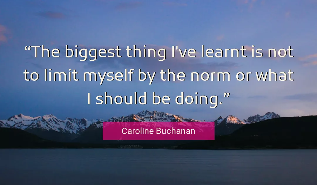 Quote About Myself By Caroline Buchanan