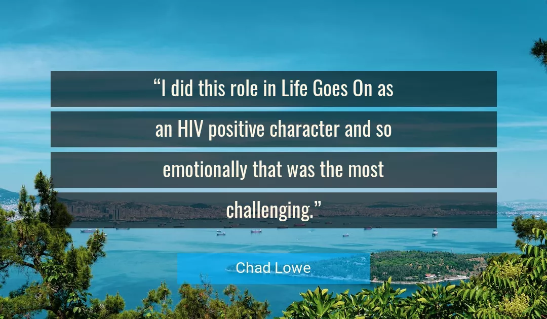 Quote About Positive By Chad Lowe