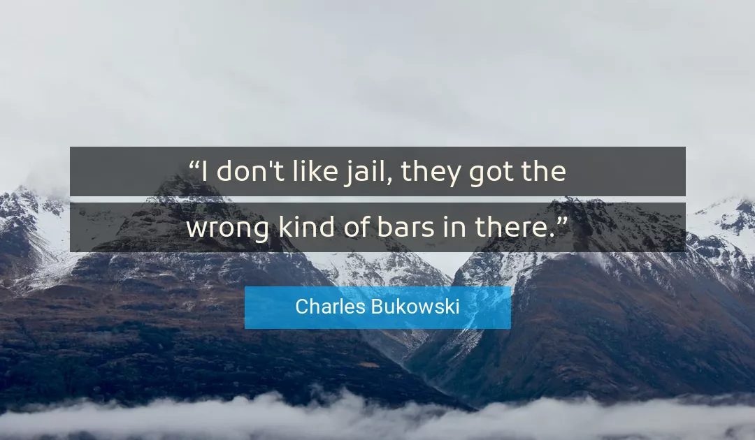 Quote About Like By Charles Bukowski