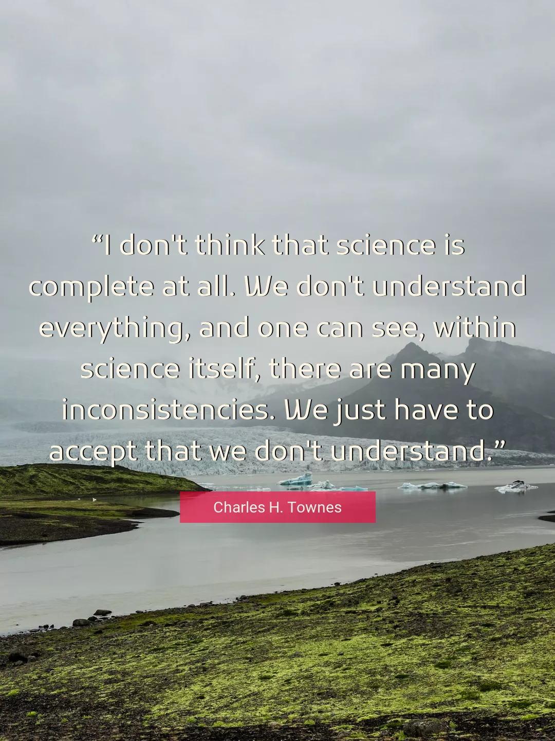 Quote About Science By Charles H. Townes