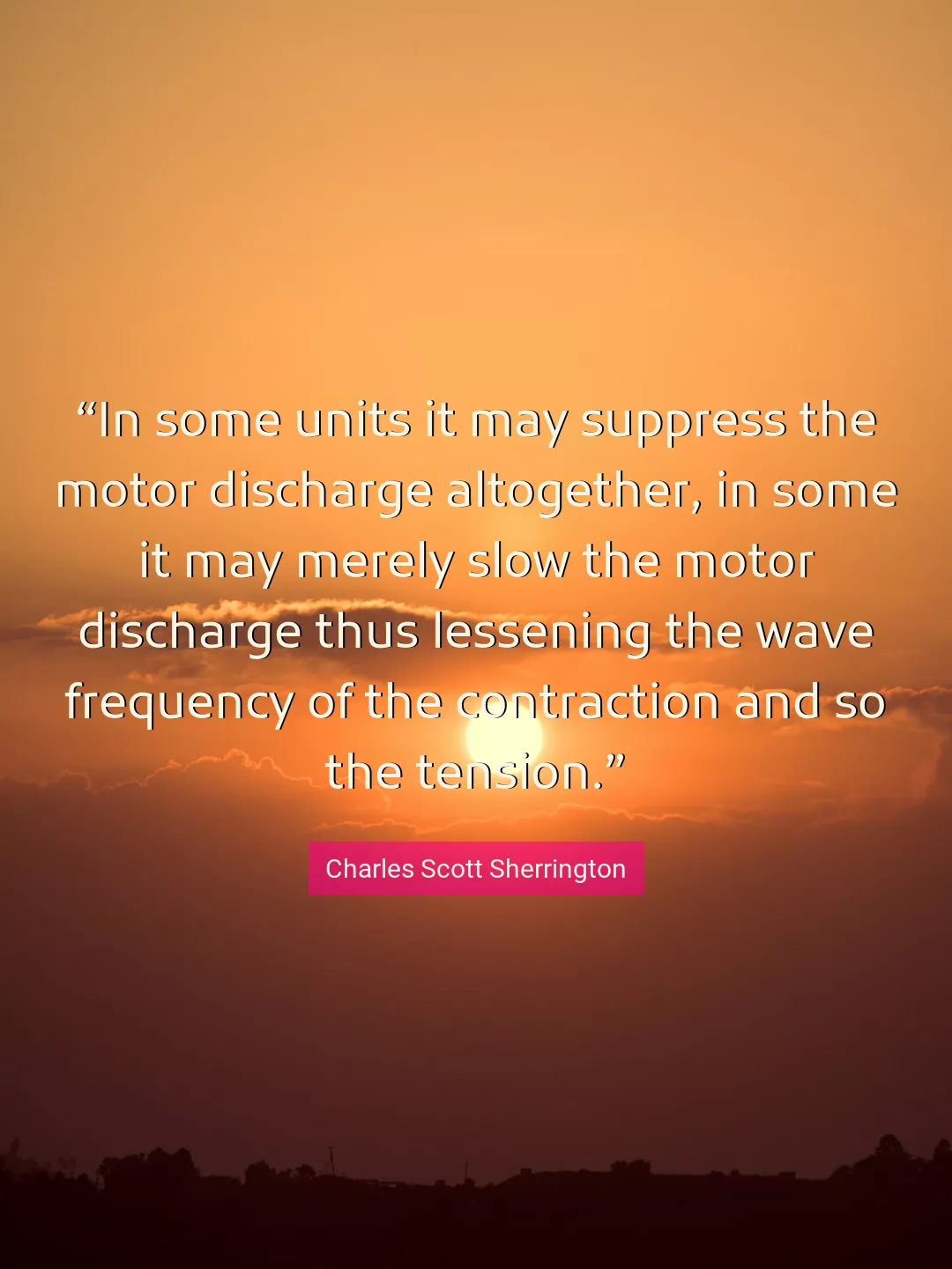 Quote About Slow By Charles Scott Sherrington