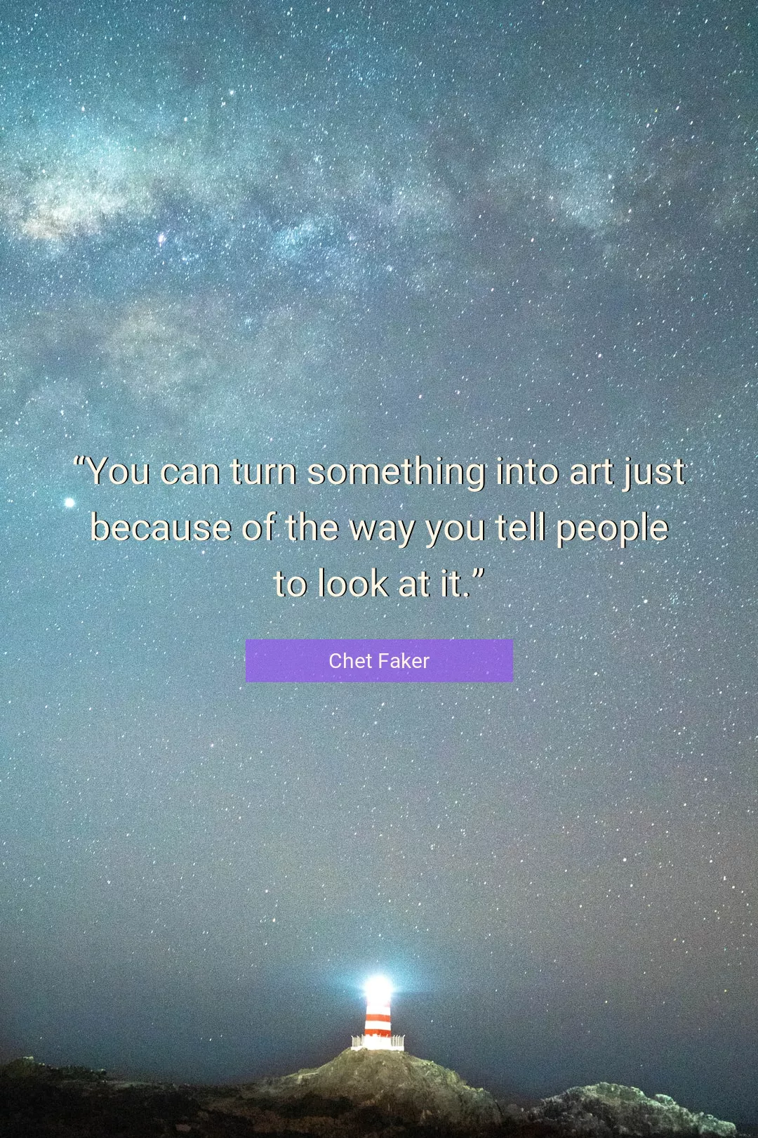 Quote About Art By Chet Faker