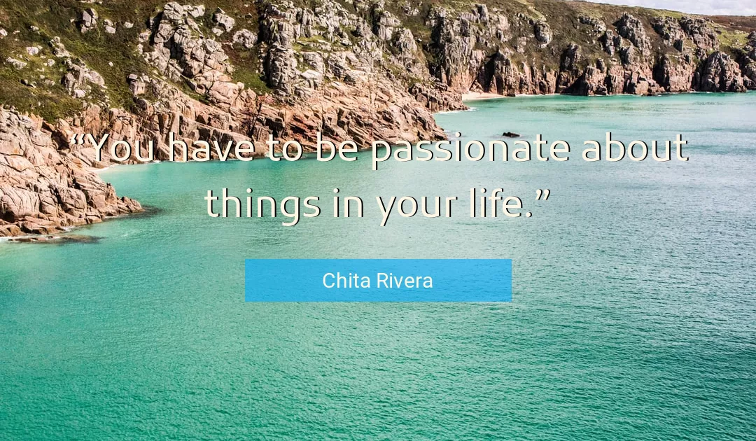 Quote About Life By Chita Rivera