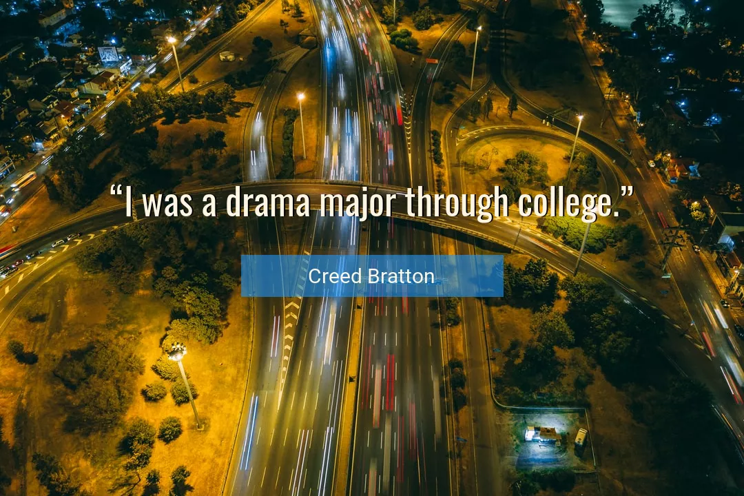Quote About College By Creed Bratton