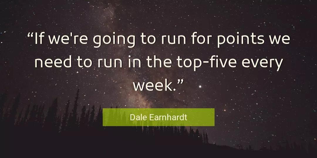 Quote About Need By Dale Earnhardt