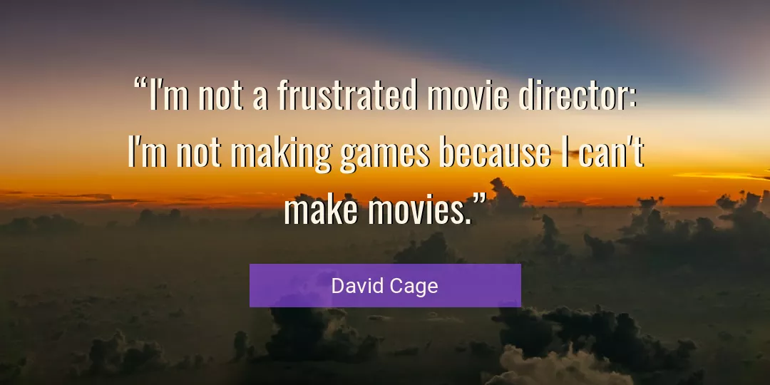 Quote About Movies By David Cage