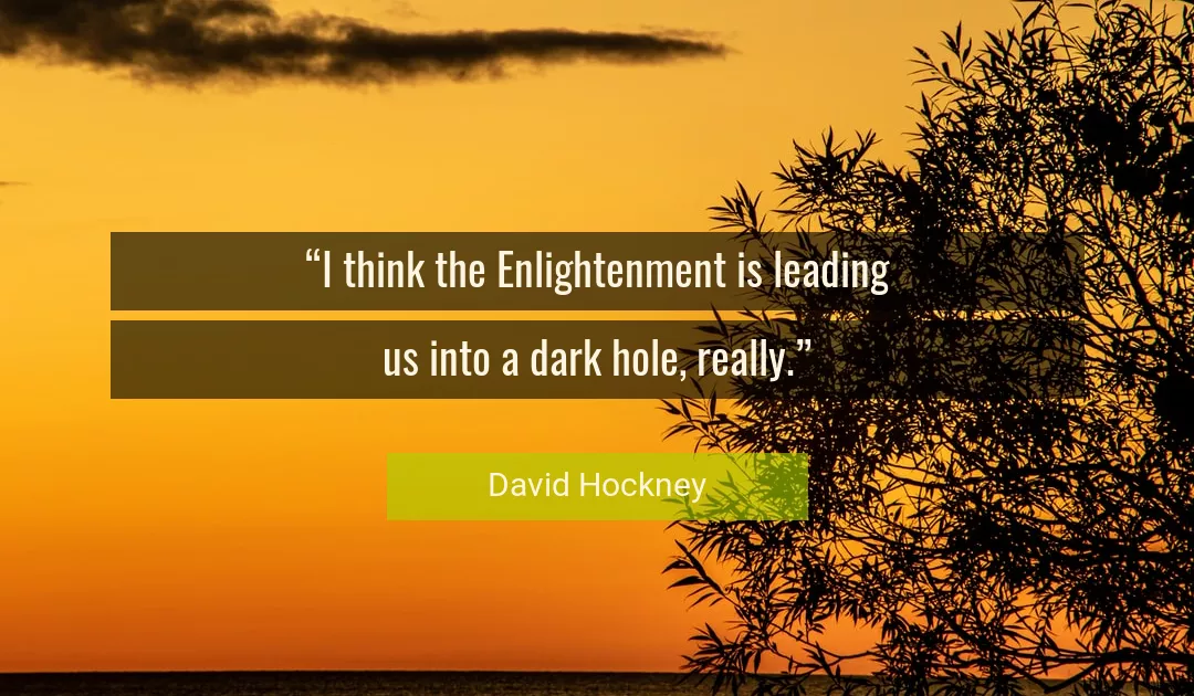 Quote About Think By David Hockney