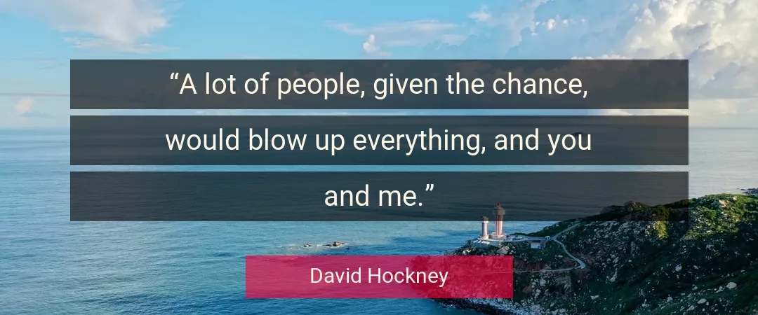 Quote About You By David Hockney