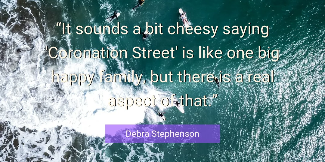 Quote About Family By Debra Stephenson