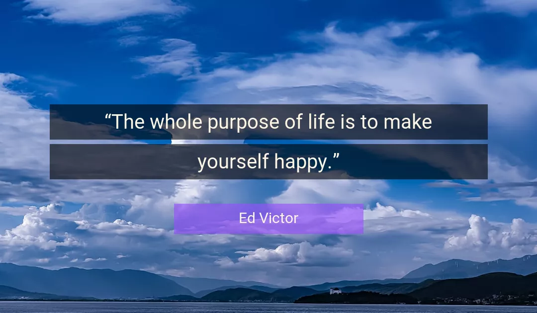 Quote About Life By Ed Victor