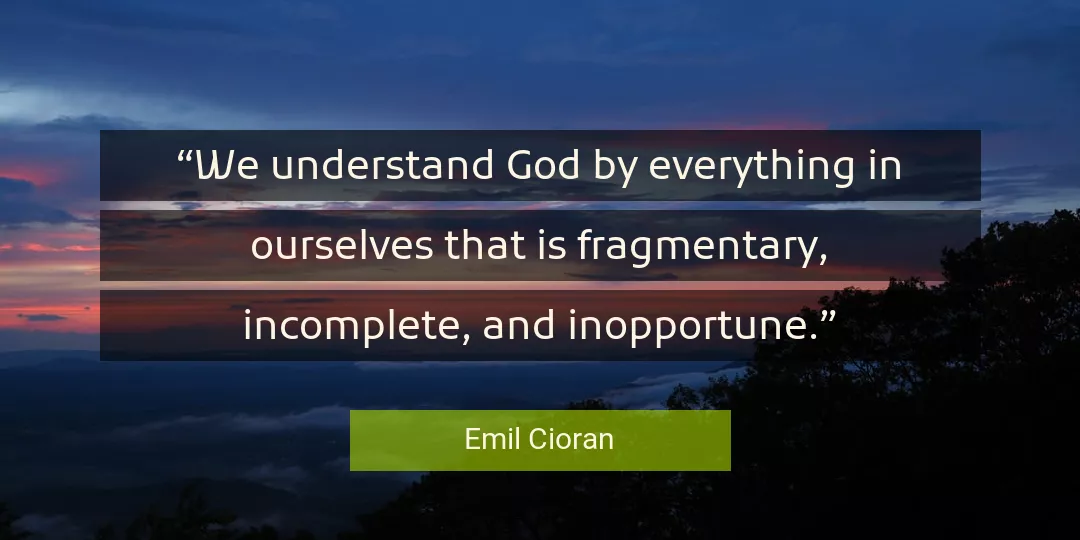 Quote About God By Emil Cioran