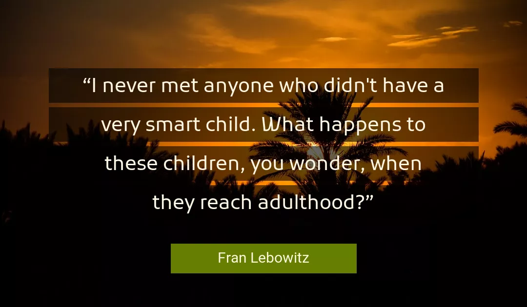 Quote About You By Fran Lebowitz