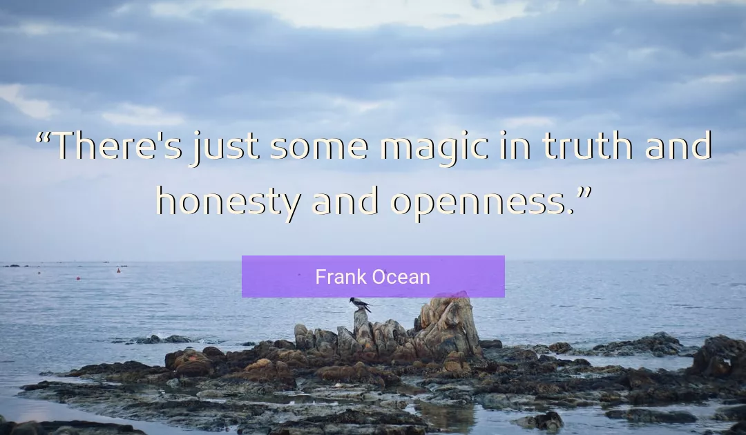 Quote About Truth By Frank Ocean