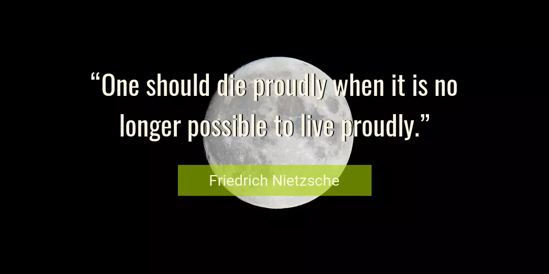Quote About Die By Friedrich Nietzsche