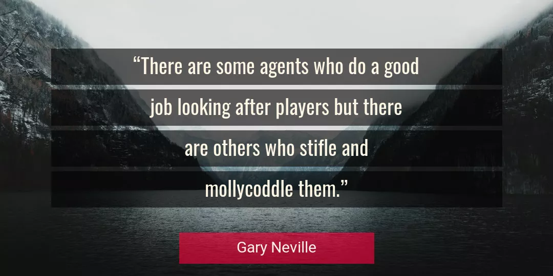 Quote About Good By Gary Neville