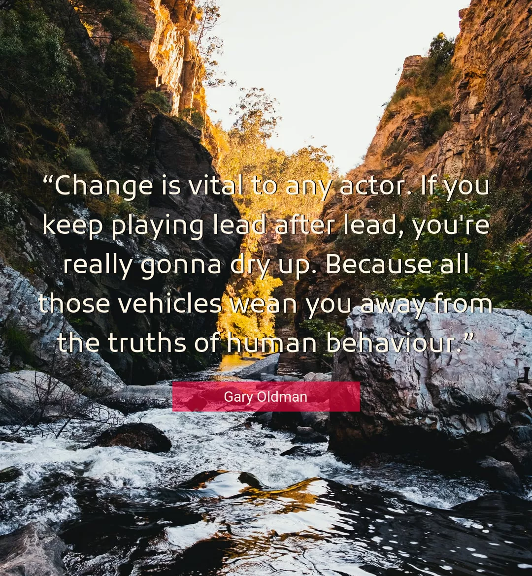 Quote About Change By Gary Oldman