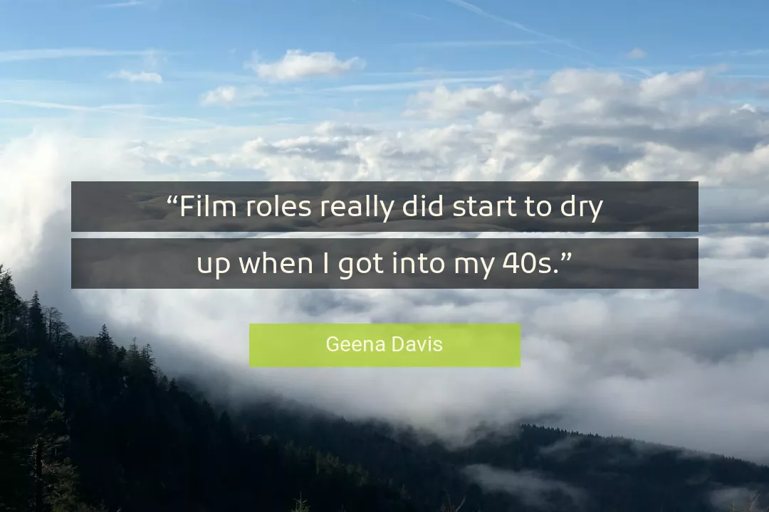 Quote About Start By Geena Davis