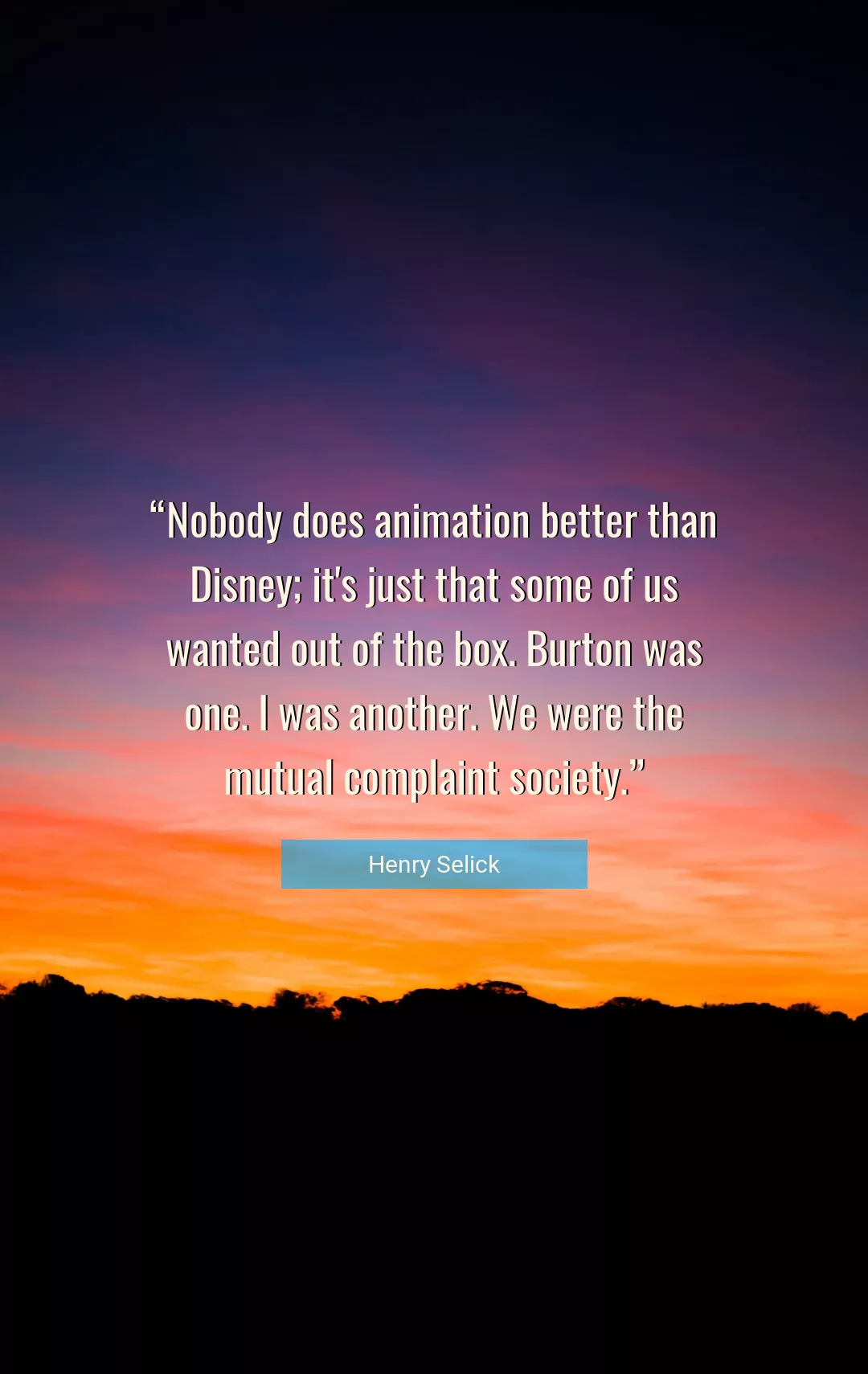 Quote About Society By Henry Selick