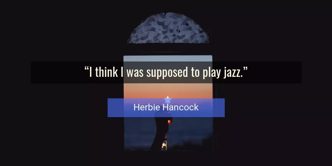 Quote About Think By Herbie Hancock