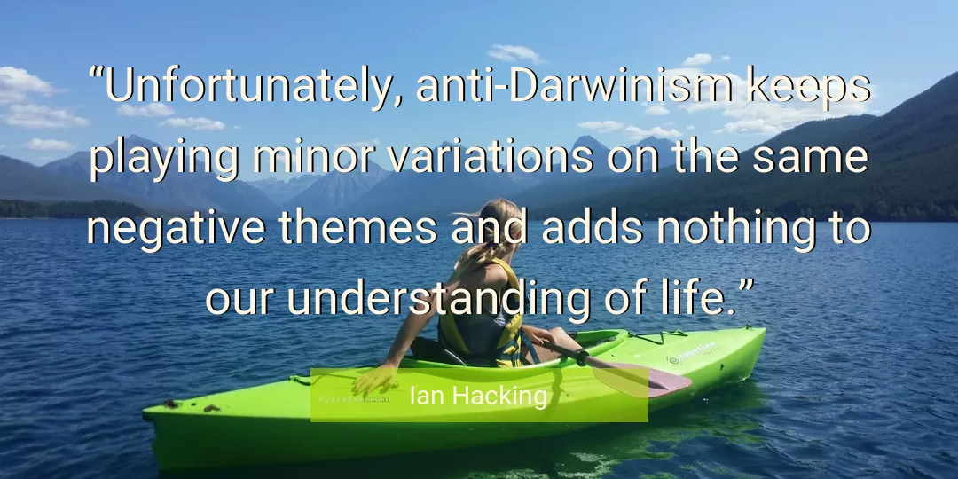 Quote About Life By Ian Hacking