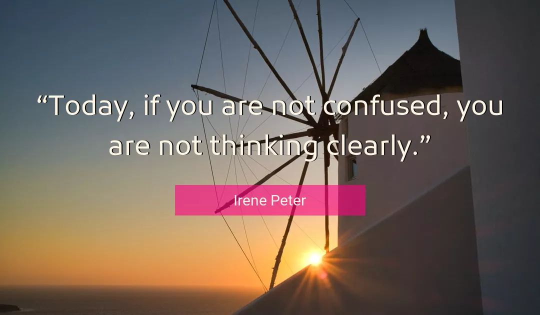 Quote About Today By Irene Peter