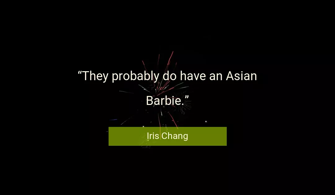 Quote About Barbie By Iris Chang