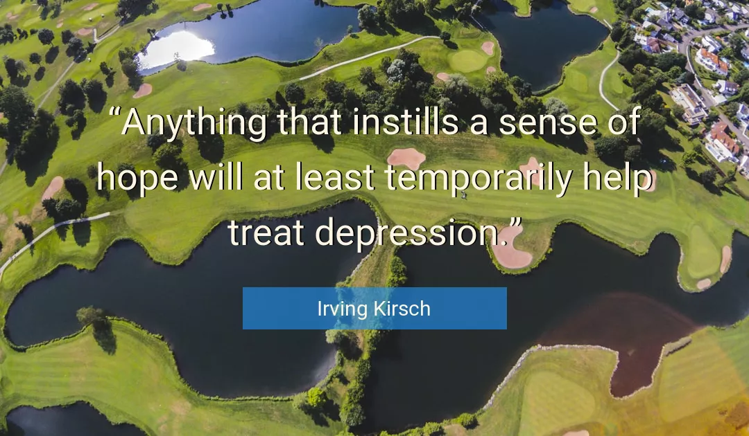 Quote About Hope By Irving Kirsch