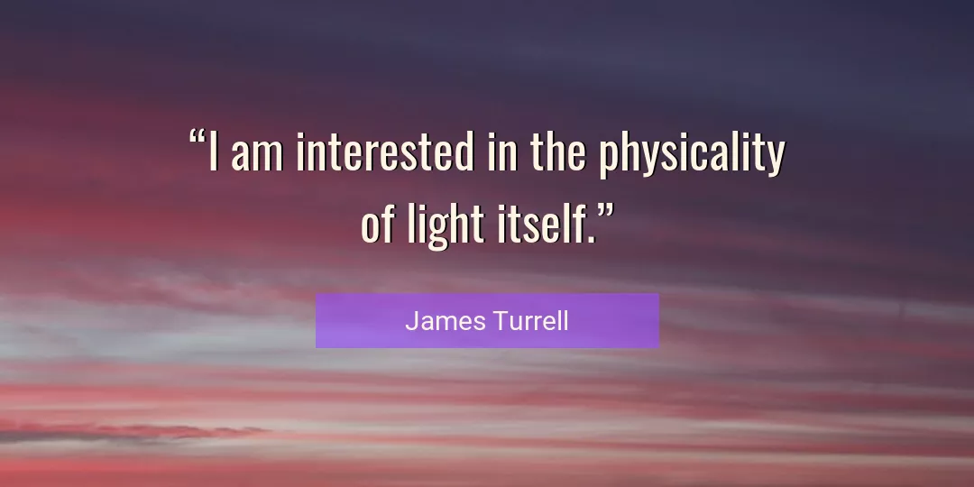 Quote About Light By James Turrell