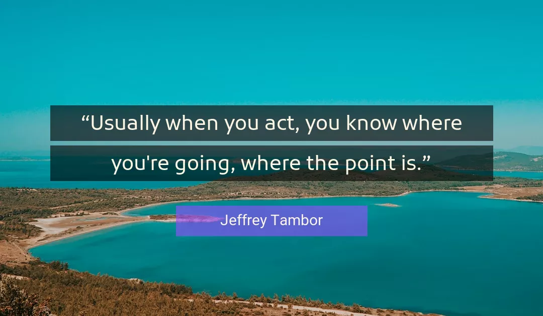 Quote About You By Jeffrey Tambor